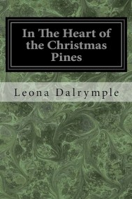 Леона Далримпл читать онлайн В Самом сердце рождественских сосен