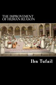 Ибн Туфайл - Улучшение человеческого разума
