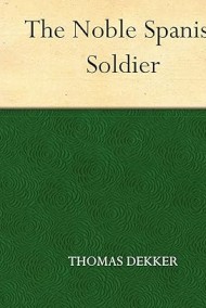 Томас Деккер читать онлайн Благородный испанский солдат
